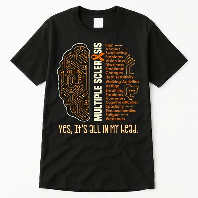 Yes It's All In My Head Multiple Sclerosis Ribbon Brain Tall T-Shirt