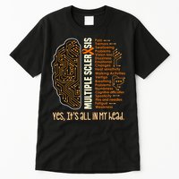 Yes It's All In My Head Multiple Sclerosis Ribbon Brain Tall T-Shirt