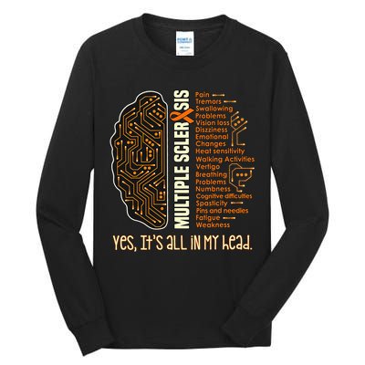 Yes It's All In My Head Multiple Sclerosis Ribbon Brain Tall Long Sleeve T-Shirt