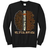 Yes It's All In My Head Multiple Sclerosis Ribbon Brain Tall Sweatshirt