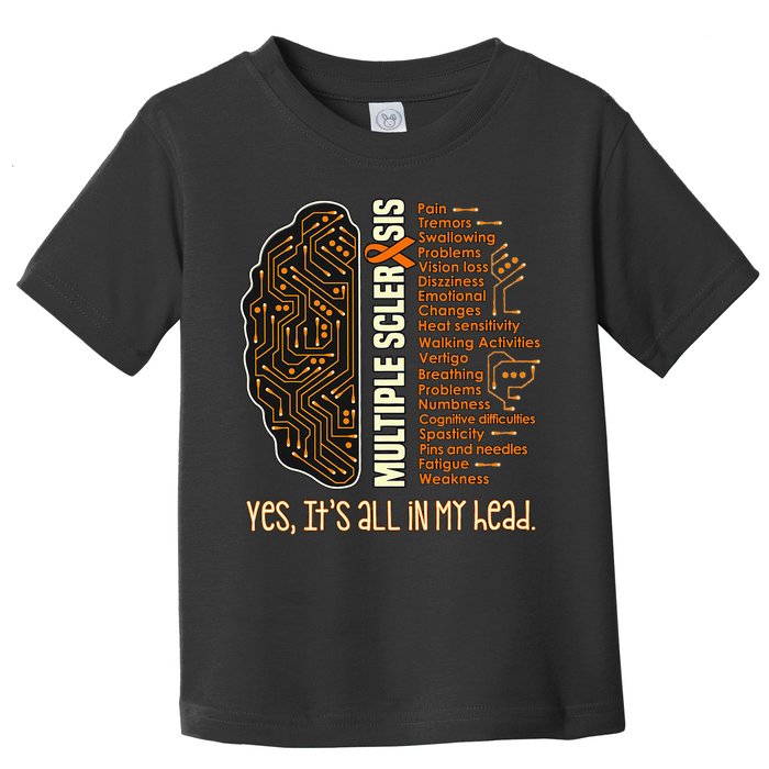 Yes It's All In My Head Multiple Sclerosis Ribbon Brain Toddler T-Shirt