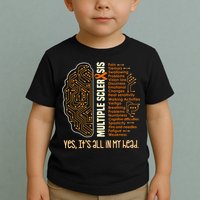 Yes It's All In My Head Multiple Sclerosis Ribbon Brain Toddler T-Shirt