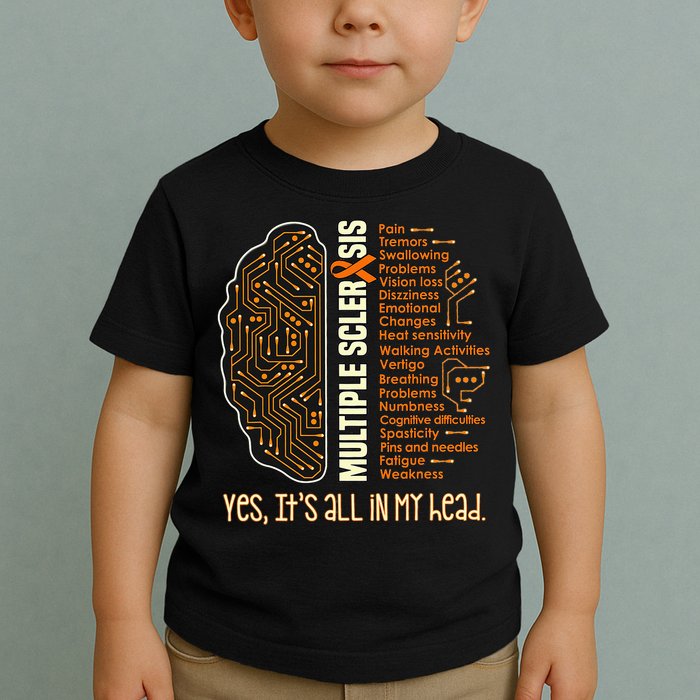 Yes It's All In My Head Multiple Sclerosis Ribbon Brain Toddler T-Shirt