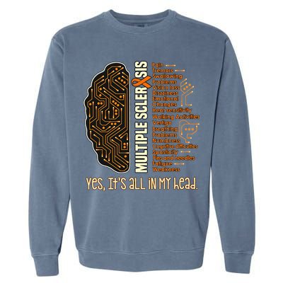 Yes It's All In My Head Multiple Sclerosis Ribbon Brain Garment-Dyed Sweatshirt