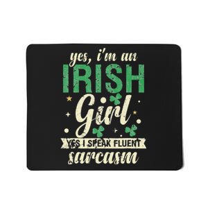 Yes I'm An Irish  I Speak Fluent Sarcasm Mousepad