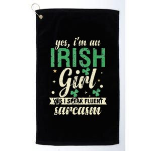 Yes I'm An Irish  I Speak Fluent Sarcasm Platinum Collection Golf Towel