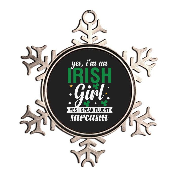 Yes I'm An Irish  I Speak Fluent Sarcasm Metallic Star Ornament