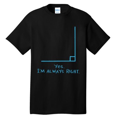 Yes I'm Always Right Funny Math Teacher 100 Days Of School Tall T-Shirt