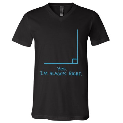 Yes I'm Always Right Funny Math Teacher 100 Days Of School V-Neck T-Shirt