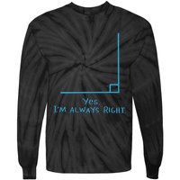 Yes I'm Always Right Funny Math Teacher 100 Days Of School Tie-Dye Long Sleeve Shirt