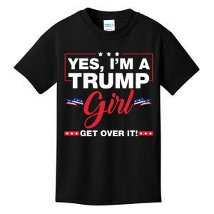 Yes IM A Trump Girl Get Over It Trump 2024 Election Gifts Kids T-Shirt