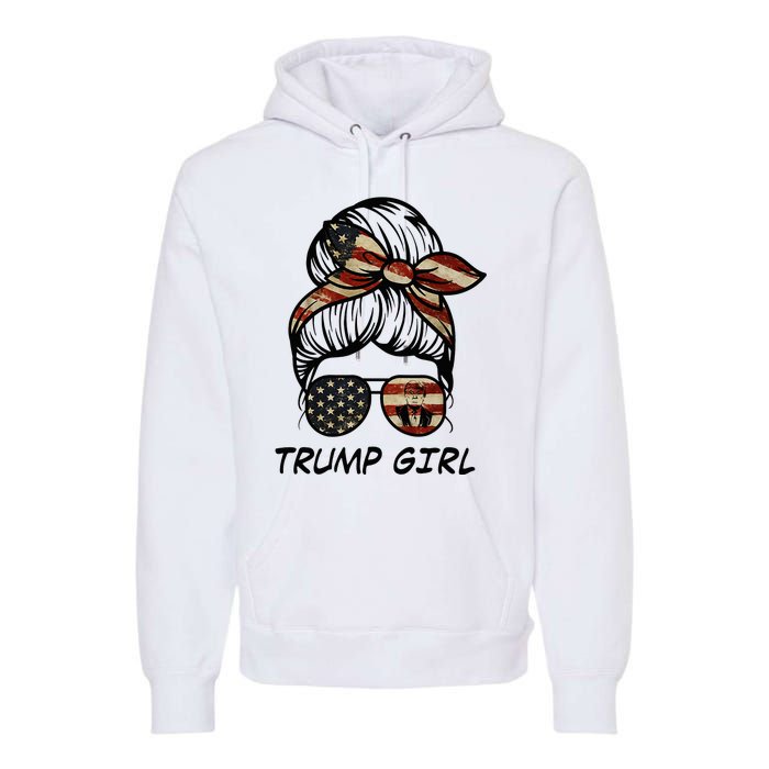 Yes IM A Trump Girl Get Over It Trump 2024 Election Gifts Premium Hoodie