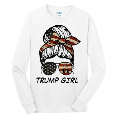 Yes IM A Trump Girl Get Over It Trump 2024 Election Gifts Tall Long Sleeve T-Shirt