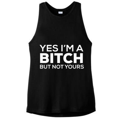 Yes Im A Bitch But Not Yours Meaningful Gift Ladies PosiCharge Tri-Blend Wicking Tank