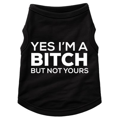 Yes Im A Bitch But Not Yours Meaningful Gift Doggie Tank