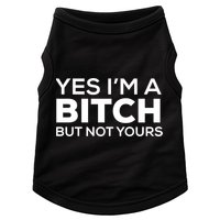 Yes Im A Bitch But Not Yours Meaningful Gift Doggie Tank