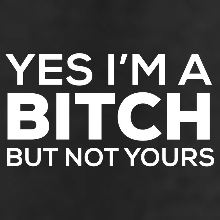 Yes Im A Bitch But Not Yours Meaningful Gift Golf Towel