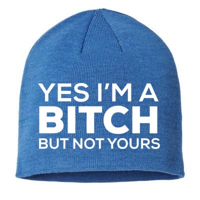 Yes Im A Bitch But Not Yours Meaningful Gift Sustainable Beanie