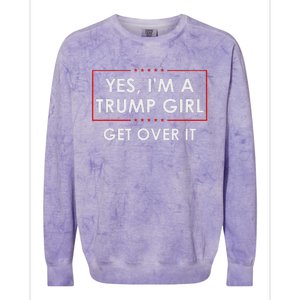 Yes IM A Trump Girl Get Over It Proud Trump Supporter Colorblast Crewneck Sweatshirt