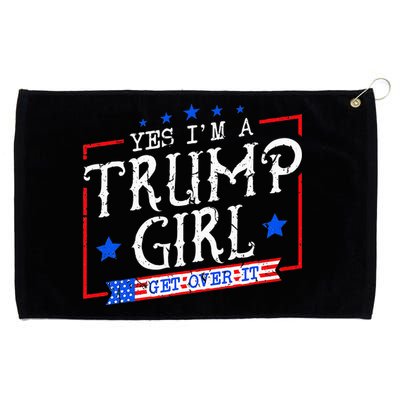 Yes IM A Trump Girl Get Over It Gifts For Trump Supporter Grommeted Golf Towel