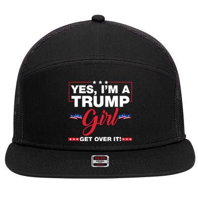 Yes IM A Trump Girl Get Over It Trump 2024 Election 7 Panel Mesh Trucker Snapback Hat