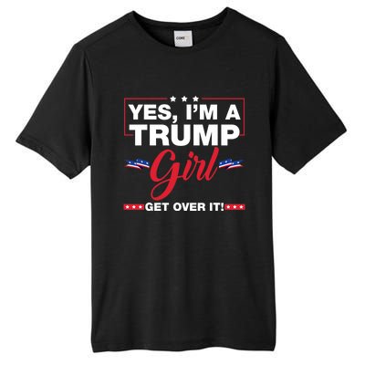 Yes IM A Trump Girl Get Over It Trump 2024 Election Tall Fusion ChromaSoft Performance T-Shirt