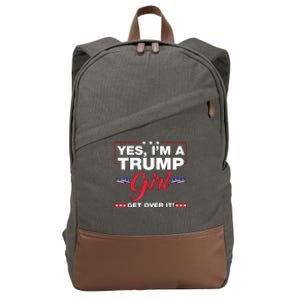 Yes IM A Trump Girl Get Over It Trump 2024 Election Gifts Cotton Canvas Backpack