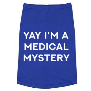 Yay Im A Medical Mystery Funny Chronic Pain Gift Doggie Tank