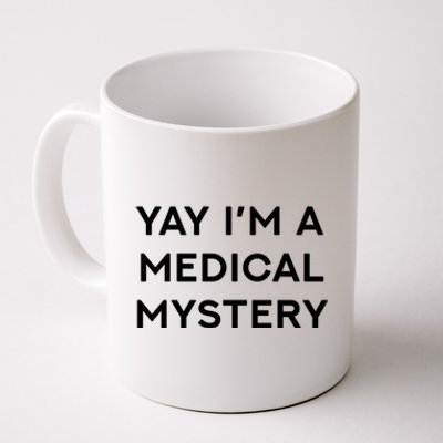 Yay Im A Medical Mystery Funny Chronic Pain Gift Coffee Mug