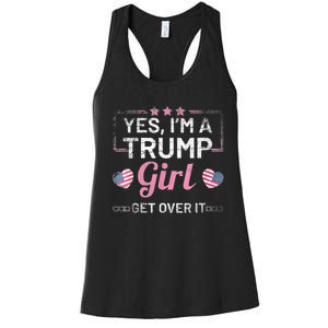 Yes Im A Trump Girl Get Over It Donald Trump Women's Racerback Tank