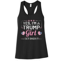 Yes Im A Trump Girl Get Over It Donald Trump Women's Racerback Tank