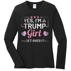 Yes Im A Trump Girl Get Over It Donald Trump Ladies Long Sleeve Shirt