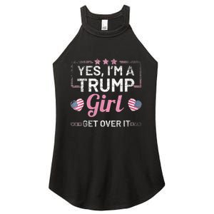 Yes Im A Trump Girl Get Over It Donald Trump Women's Perfect Tri Rocker Tank