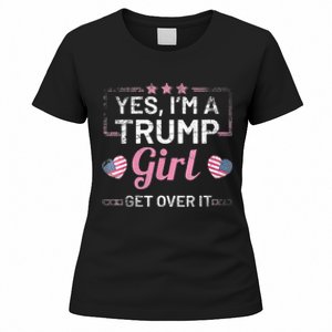 Yes Im A Trump Girl Get Over It Donald Trump Women's T-Shirt