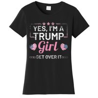 Yes Im A Trump Girl Get Over It Donald Trump Women's T-Shirt