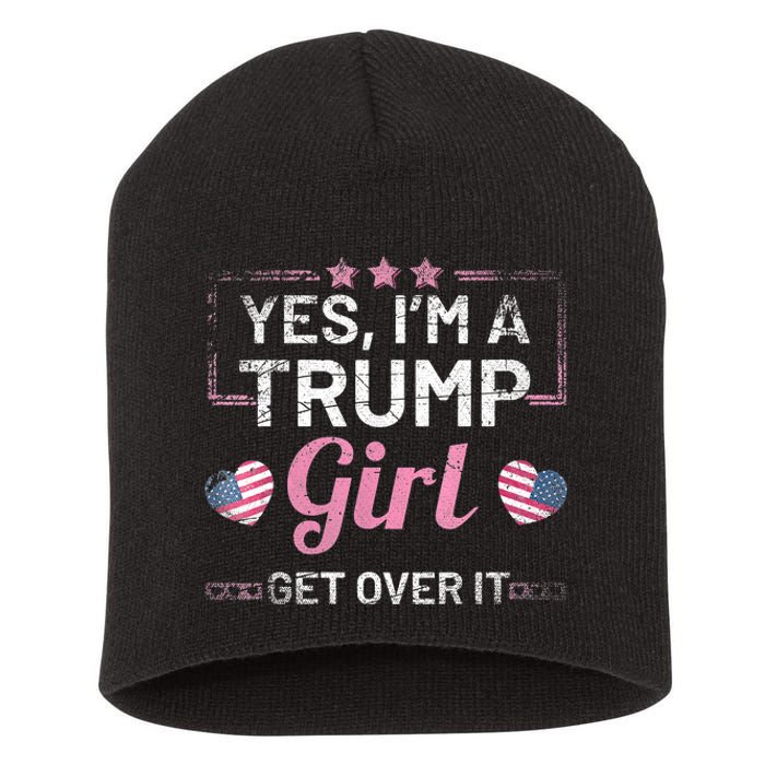 Yes Im A Trump Girl Get Over It Donald Trump Short Acrylic Beanie