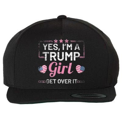 Yes Im A Trump Girl Get Over It Donald Trump Wool Snapback Cap