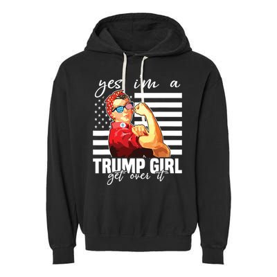 Yes Im A Trump Girl Get Over It Trump 2020 Garment-Dyed Fleece Hoodie