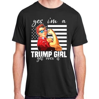 Yes Im A Trump Girl Get Over It Trump 2020 Adult ChromaSoft Performance T-Shirt