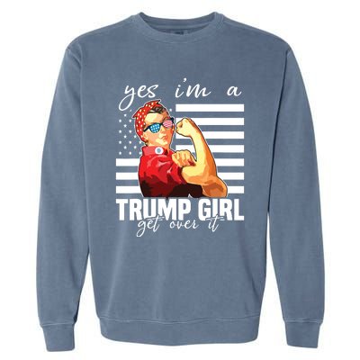 Yes Im A Trump Girl Get Over It Trump 2020 Garment-Dyed Sweatshirt