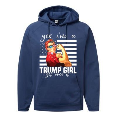 Yes Im A Trump Girl Get Over It Trump 2020 Performance Fleece Hoodie