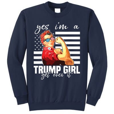 Yes Im A Trump Girl Get Over It Trump 2020 Sweatshirt