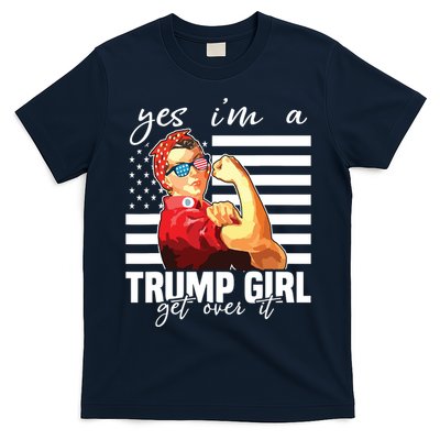 Yes Im A Trump Girl Get Over It Trump 2020 T-Shirt