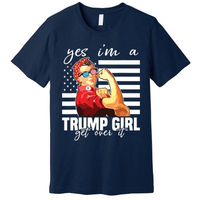 Yes Im A Trump Girl Get Over It Trump 2020 Premium T-Shirt