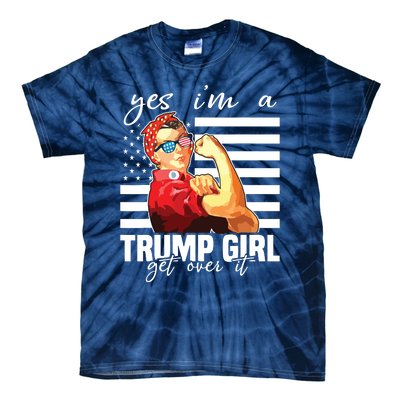 Yes Im A Trump Girl Get Over It Trump 2020 Tie-Dye T-Shirt