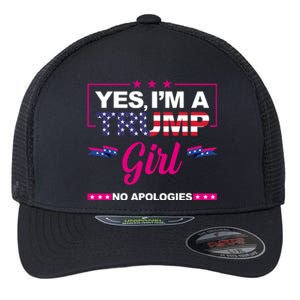 Yes Im A Trump Girl No Apologies 2024 Election Flexfit Unipanel Trucker Cap