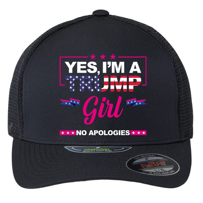 Yes Im A Trump Girl No Apologies 2024 Election Flexfit Unipanel Trucker Cap