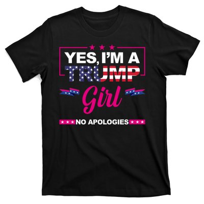 Yes Im A Trump Girl No Apologies 2024 Election T-Shirt