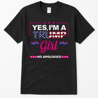 Yes Im A Trump Girl No Apologies 2024 Election Tall T-Shirt