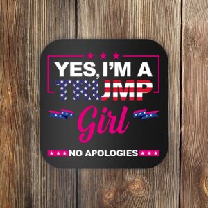 Yes Im A Trump Girl No Apologies 2024 Election Coaster